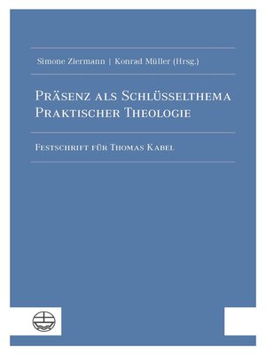 cover image of Präsenz als Schlüsselthema Praktischer Theologie